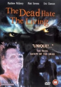 The Dead Hate the Living!