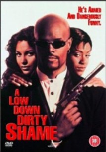 A Low Down Dirty Shame