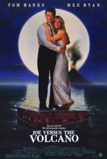 Joe Versus the Volcano