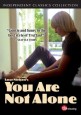 You Are Not Alone