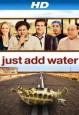 Just Add Water (I)