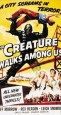 The Creature Walks Among Us