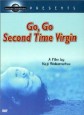 Go, Go, Second Time Virgin
