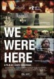 We Were Here (I)