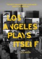 Los Angeles Plays Itself